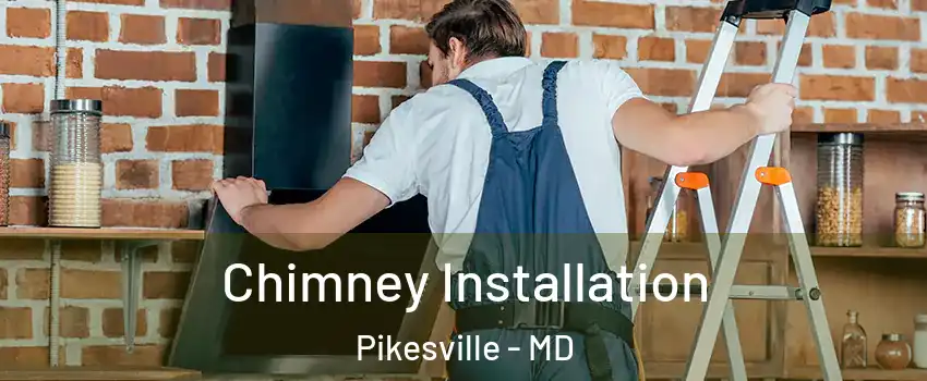  Chimney Installation Pikesville - MD