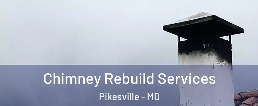  Chimney Rebuild Services Pikesville - MD