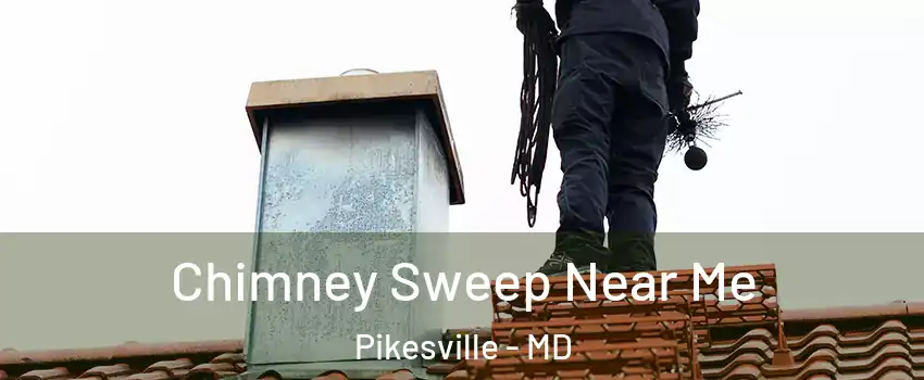  Chimney Sweep Near Me Pikesville - MD