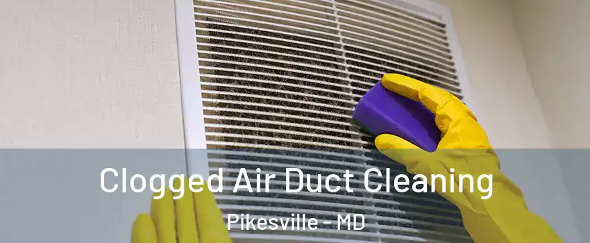  Clogged Air Duct Cleaning Pikesville - MD