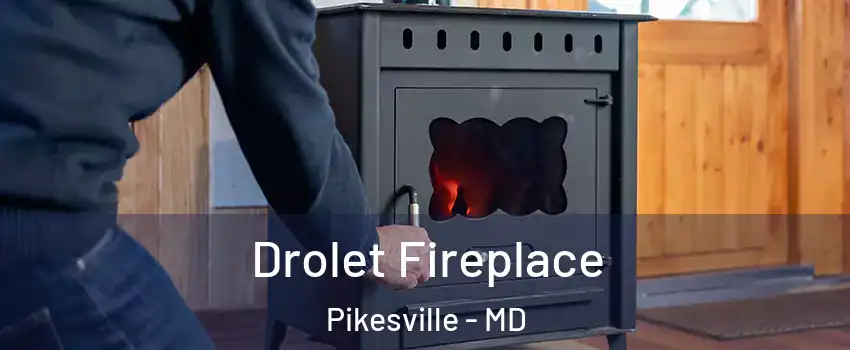  Drolet Fireplace Pikesville - MD