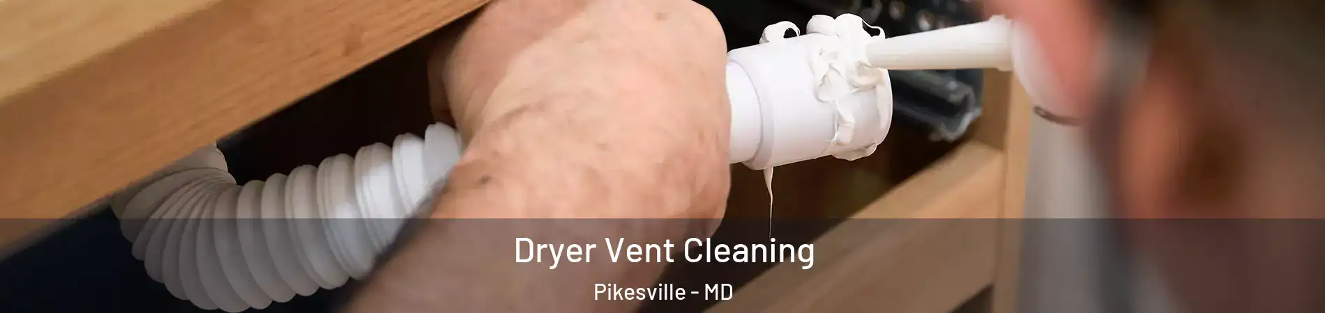  Dryer Vent Cleaning Pikesville - MD