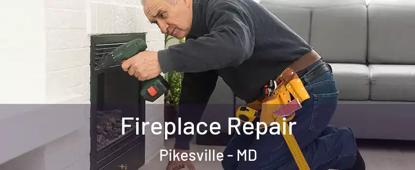  Fireplace Repair Pikesville - MD