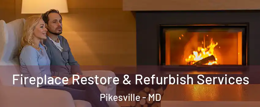  Fireplace Restore & Refurbish Services Pikesville - MD