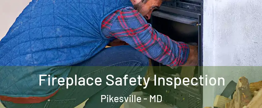  Fireplace Safety Inspection Pikesville - MD
