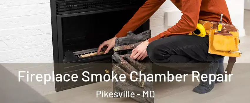  Fireplace Smoke Chamber Repair Pikesville - MD