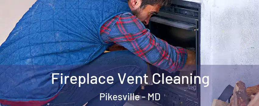  Fireplace Vent Cleaning Pikesville - MD